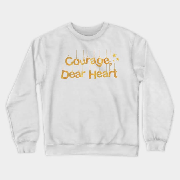 CS Lewis Courage, Dear Heart Crewneck Sweatshirt by DreamsofTiaras